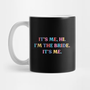 It's Me Hi I'm the Bride Funny Mug